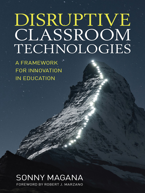 Title details for Disruptive Classroom Technologies by Sonny Magana - Available